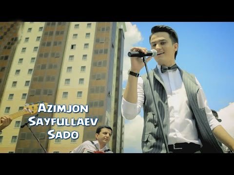 Azimjon Sayfullaev - Sado (Official Hd Clip) | 2015