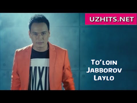 To'lqin Jabborov - Laylo (Official Hd Clip) | 2015