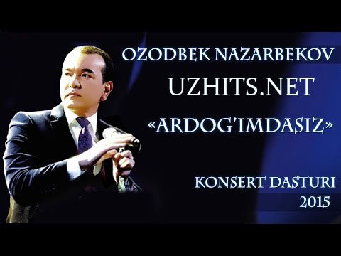 Ozodbek Nazarbekov - Ardog'imdasiz nomli konsert dasturi 2015 1-qism