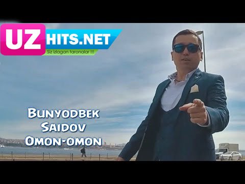 Bunyodbek Saidov - Omon - omon (Official HD Clip) 2015