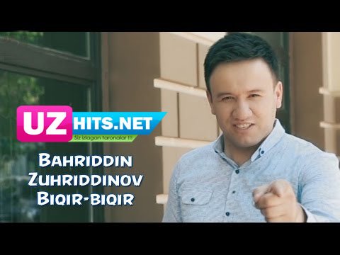 Bahriddin Zuhriddinov - Biqir-biqir (Official Hd Clip) | 2015