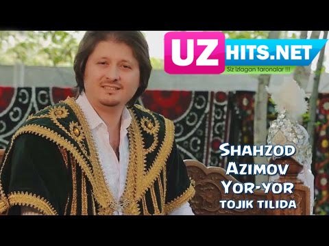 Shahzod Azimov - Yor yor (tojik) (Official Hd Clip) | 2015