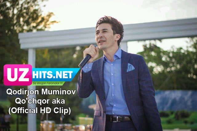 Qodirjon Muminov - Qo'chqor aka (Official HD Clip) | 2015