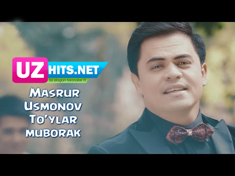 Masrur Usmonov - To'ylar muborak (Official HD clip) | 2015