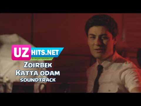 Zoirbek - Katta odam (SoundTrack Official Video)