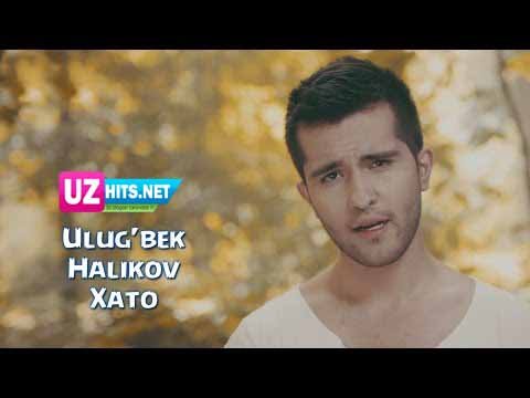 Ulug'bek Halikov - Xato (Official HD Clip)