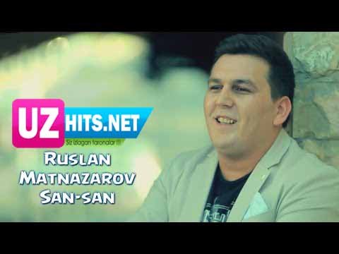 Ruslan Matnazarov - San san (Official HD Clip)