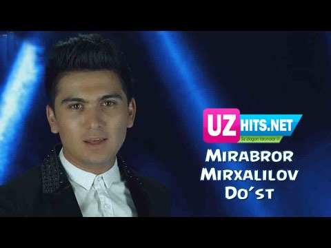 Mirabror Mirxalilov - Do'st (Official HD Clip)
