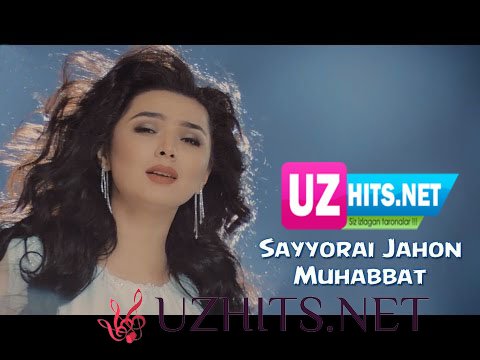Sayyorai Jahon - Muhabbat (Official HD Clip)