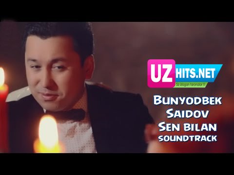 Bunyod Saidov - Sen Bilan (Official HD Video)