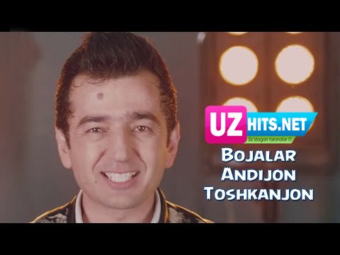 Bojalar - Andijon Toshkanjon (Official HD Video)