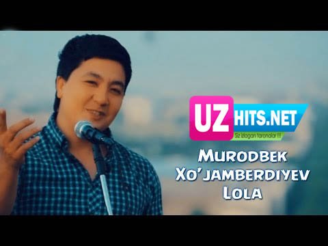 Murodbek Xo'jamberdiyev - Lola (Official HD Clip)
