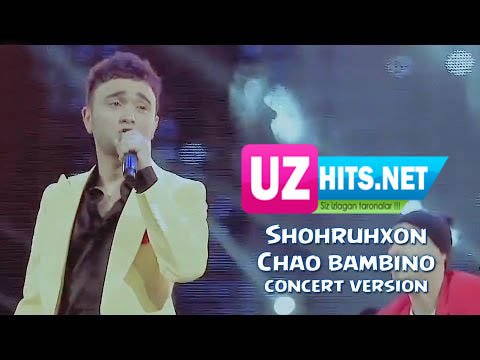 Shohruhxon - Chao bambino (Consert Version) (HD Video)