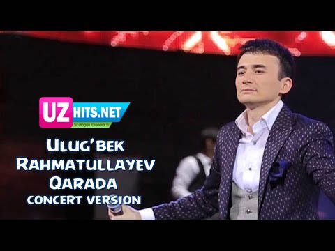 Ulug'bek Rahmatullayev - Qarada (Concert version) (HD_Video)