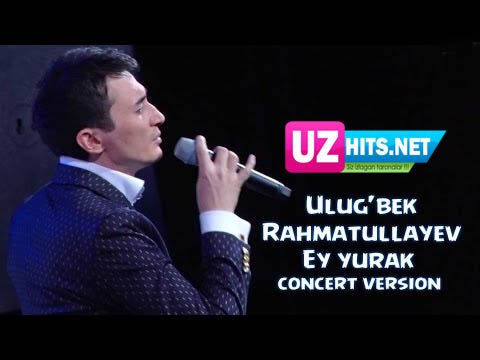 Ulug'bek Rahmatullayev - Ey  yurak (concert-version) (HD Video)