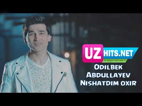 Odilbek Abdullaev - Nishatdim oxir (HD Video)
