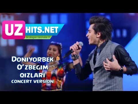 Doniyorbek - O'zbegim qizlari (concert version) (HD Video)