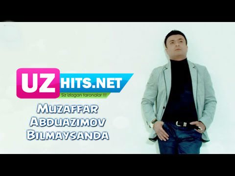Muzaffar Abduazimov - Bilmaysanda (Official HD Clip)