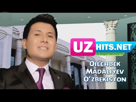 Qilchbek Madaliyev - O' zbekiston (Official HD Clip)