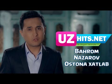 Bahrom Nazarov - Ostona xatlab (Official HD Clip)
