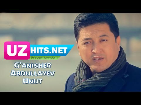 G'anisher Abdullayev - Unut (Official HD Clip)