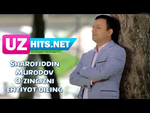 Sharofiddin Murodov - O'zingizni ehtiyot qiling (Official HD Clip)