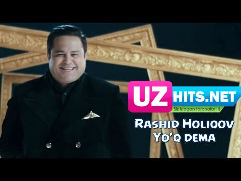 Rashid Holiqov - Yo'q dema (HD Video)