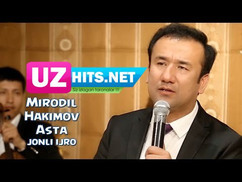 Mirodil Hakimov - Asta (jonli ijro) (HD Video)