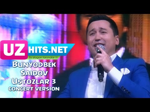 Bunyodbek Saidov - Ustozlar 3 (HD Video) (concert version)
