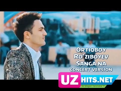 Ortiqboy Ro'ziboyev - Sanga na (HD Video) (Concert version)