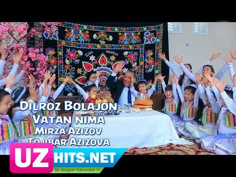 Dilroz Bolajon - Vatan nima (Mirza Azizov va Tojibar Azizova) (HD Video)