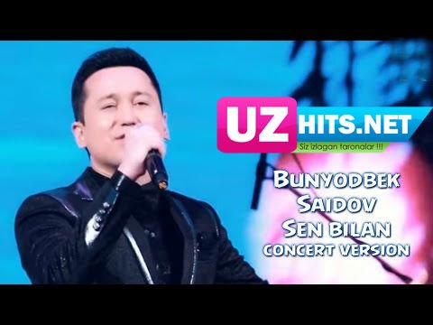 Bunyodbek Saidov - sen bilan (Concert version) (HD Clip)