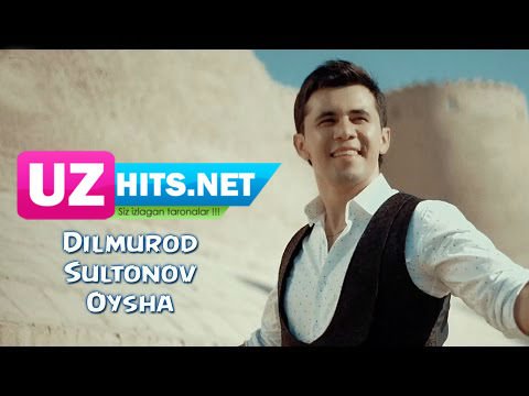 Dilmurod Sultonov - Oysha (HD Video)