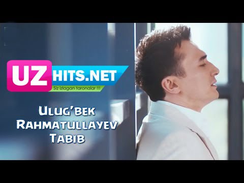 Ulug'bek Rahmatullayev - Tabib (HD Video)