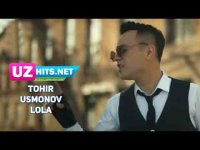 Tohir Usmonov - Lola (HD Clip) (2017)