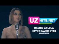 Rashid Holiqov ft. Lola - Hayot davom etar (Soundtrack) (HD Clip) | 2017