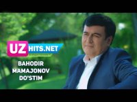 Bahodir Mamajonov - Do'stim (HD Clip) (2017)