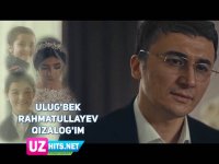 Ulug'bek Rahmatullayev - Qizalog'im (HD Clip)