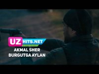 Akmal Sher - Burgutga aylan (HD Clip)