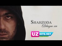 Shahzoda - Aldagan sen (HD Clip)