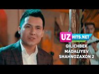 Qilichbek Madaliyev - Shahnozaxon 2 (HD Clip)