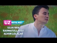 Ulug'bek Rahmatullayev - Alvon lolalar (HD Clip)