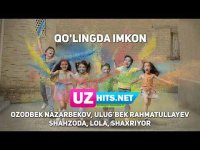 Ozodbek Nazarbekov ft Ulug'bek Rahmatullayev ft Shahzoda ft Lola ft Shaxriyor - Qo'lingda imkon (HD Clip)