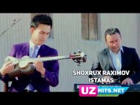 Shoxrux Raximov - Istamas (HD Clip)