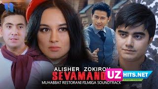 Alisher Zokirov - Sevamande  (Muhabbat restorani filmiga Soundtrack) (HD Clip)