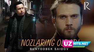 Bunyodbek Saidov - Nozlaring oldadi (HD Clip)
