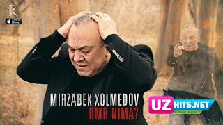 Mirzabek Xolmedov - Umr nima? (HD Clip)