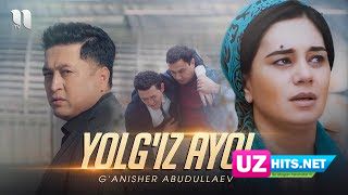 G'anisher Abudullaev - Yolg'iz ayol (HD Clip)