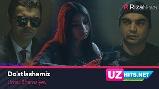 Umar Shamsiyev - Do'stlashamiz (HD Clip)
