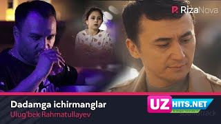 Ulug’bek Rahmatullayev - Dadamga ichirmanglar (HD Clip)